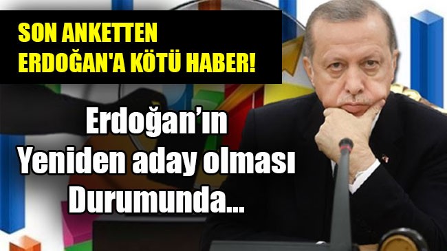 Erdoğan’ın  Yeniden aday olması  Durumunda…