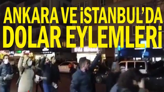 İstanbul ve Ankara’da dolar eylemleri