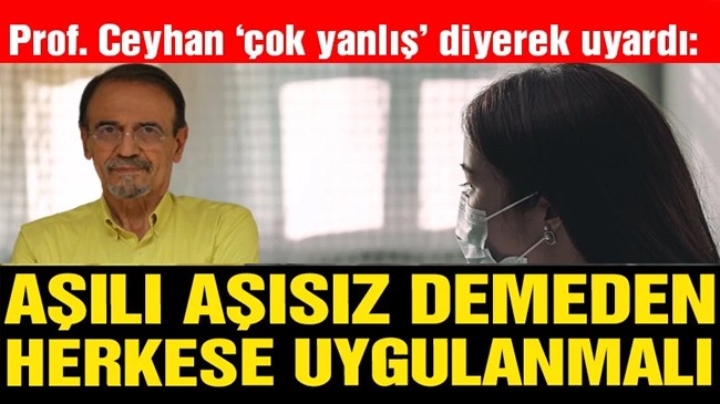 Prof. Dr. Mehmet Ceyhan ‘yanlış uygulama’ diyerek uyardı!